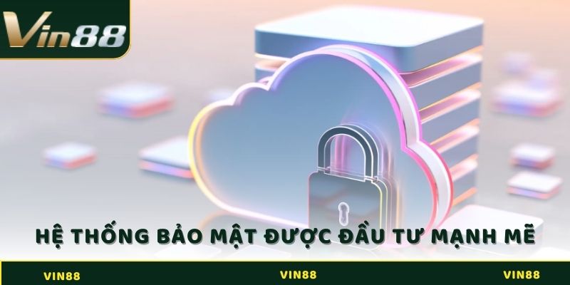 VIN88 đã đầu tư mạnh vào hệ thống bảo mật tiên tiến nhất